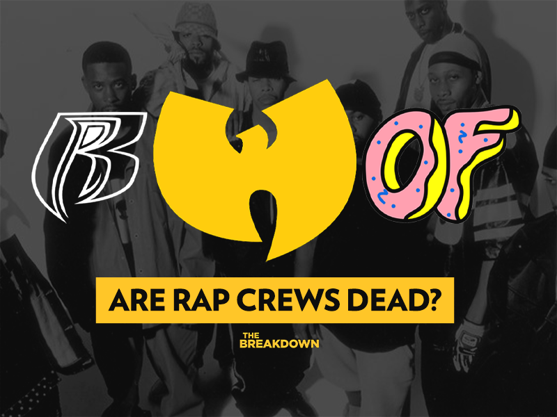 Are Rap Crews Dead? | The Breakdown