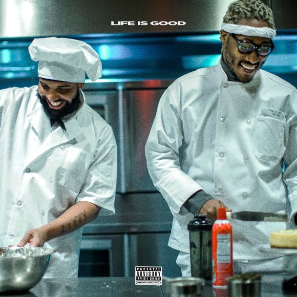 Future – "Life Is Good" (Feat. Drake)
