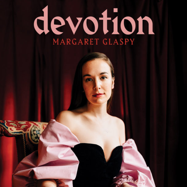 Margaret Glaspy – "Devotion"