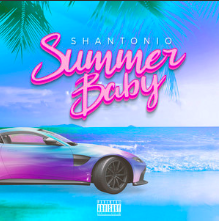 Shantonio Takes Us On A Summer Holiday Trip With Debut “Summer Baby”