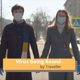 Why Artists Like Traveller Are Crucial During The Covid-19  Outbreak: “Virus Going Round”