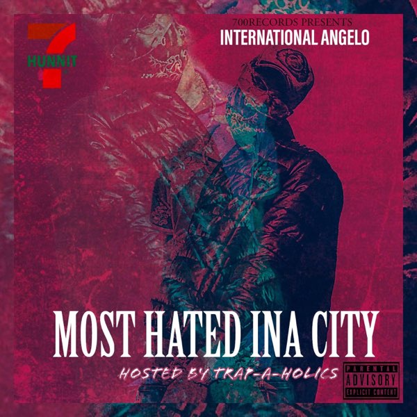 Stream International Angelo “Most Hated Ina City” Mixtape