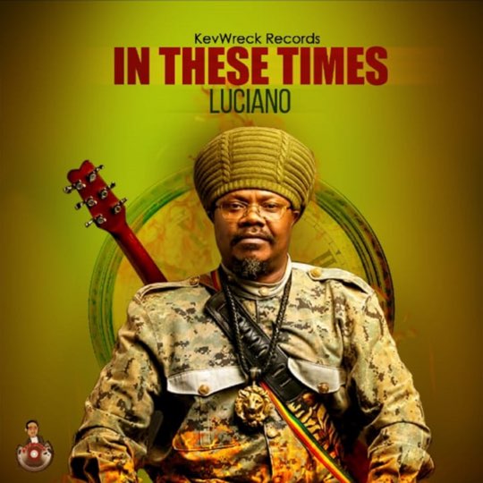 Reggae Legend Luciano Delivers Classic Vibes With “In These Times”