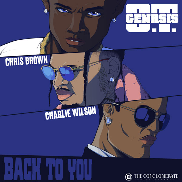 O.T. Genasis Gets Chris Brown and Charlie Wilson On “Back To You”