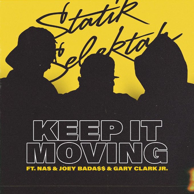 Statik Selektah Brings In Nas, Joey Bada$$ & Gary Clark Jr. for New Single ‘Keep it Moving’