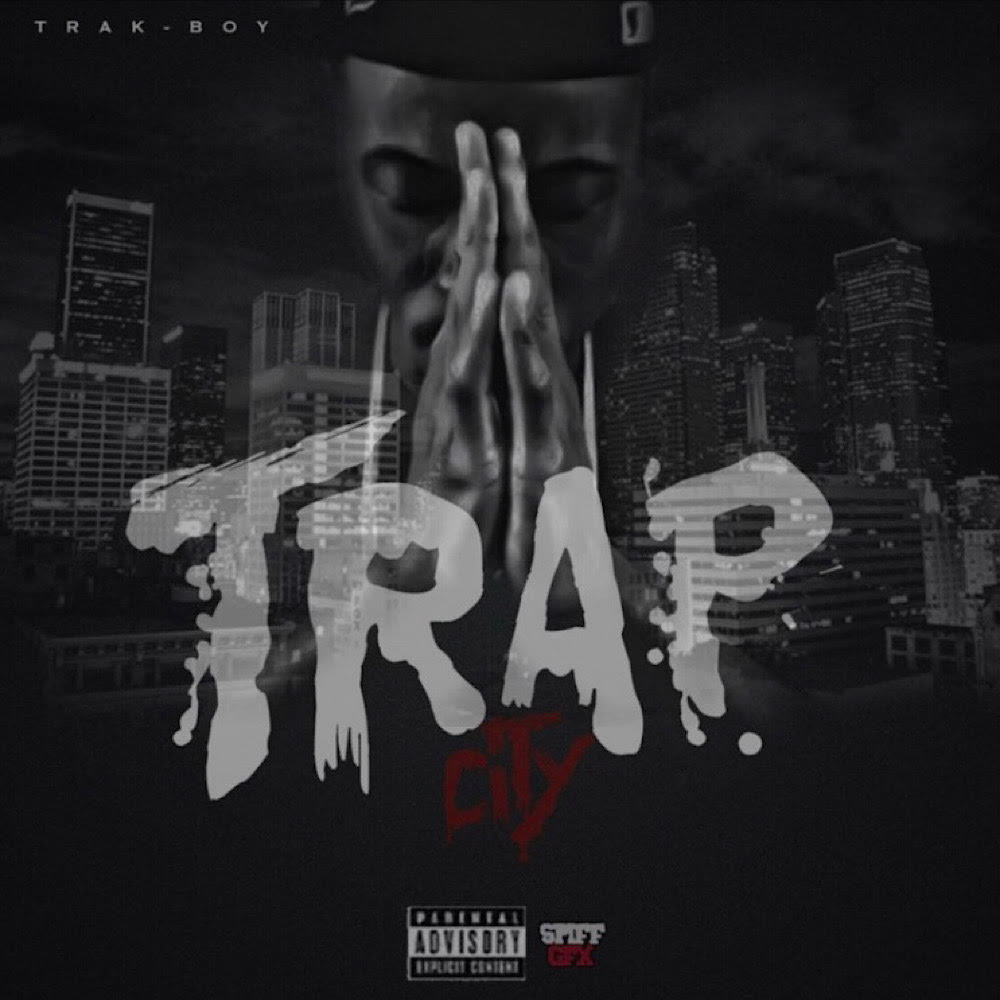 Trak-Boy Drops Off The New EP “Trap City”