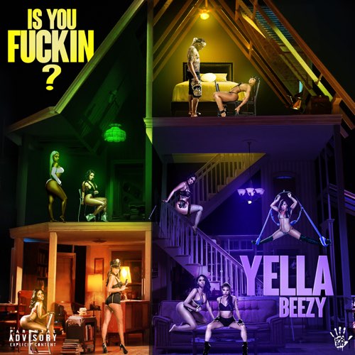 Yella Beezy – Is You Fuckin