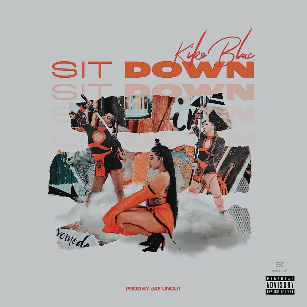 Kiko Blac Drops New Single “Sit Down”