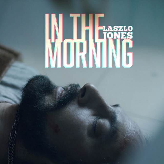 Between Heaven & Hell, Laszlo Jones Gives Us A Taste Of Both With “In The Morning”
