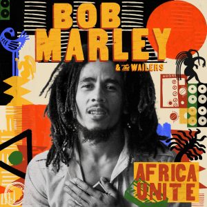 Posthumous Album, ‘Africa Unite,’ Announces from Bob Marley & The Wailers