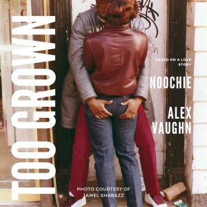 Track of the Week: Noochie’s “Too Grown” ft. Alex Vaughn