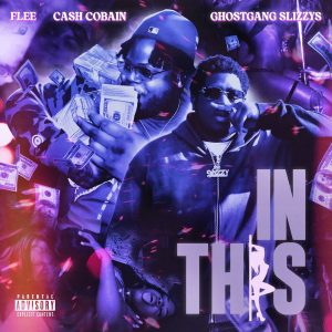 FLEE & Cash Cobain Team For New Single “IN THIS”