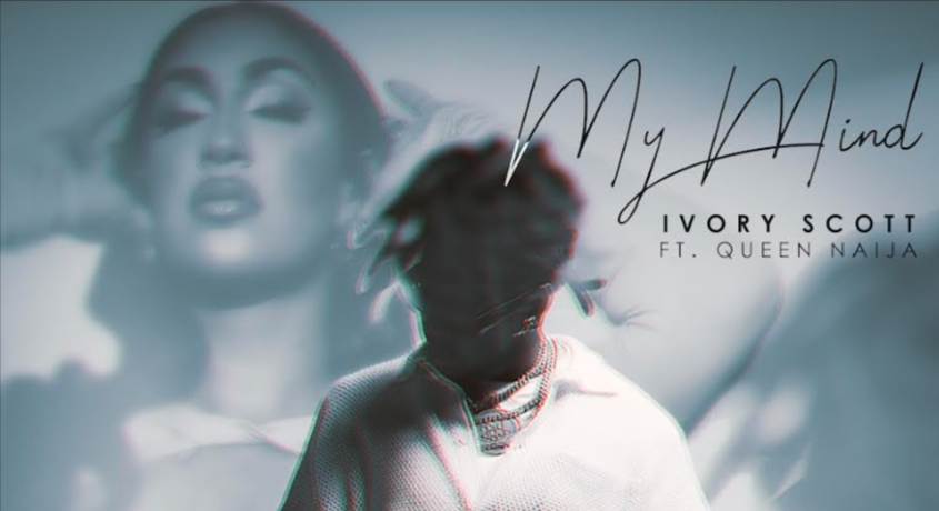 Track of the Week: Ivory Scott’s “My Mind” featuring Queen Naija