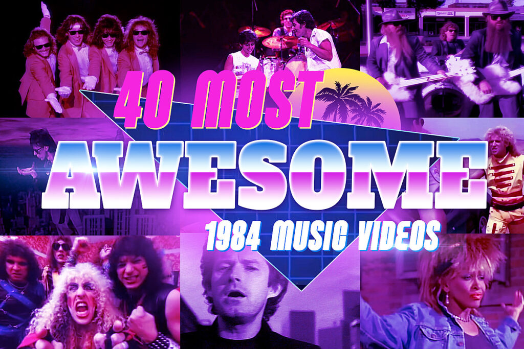 1984’s 40 Most Awesome Music Videos
