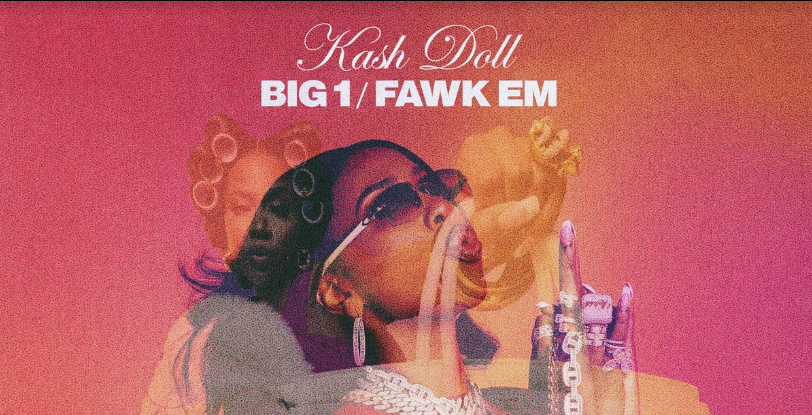 Kash Doll Drops Dynamic Dual Singles, “Big 1” and “Fawk Em”