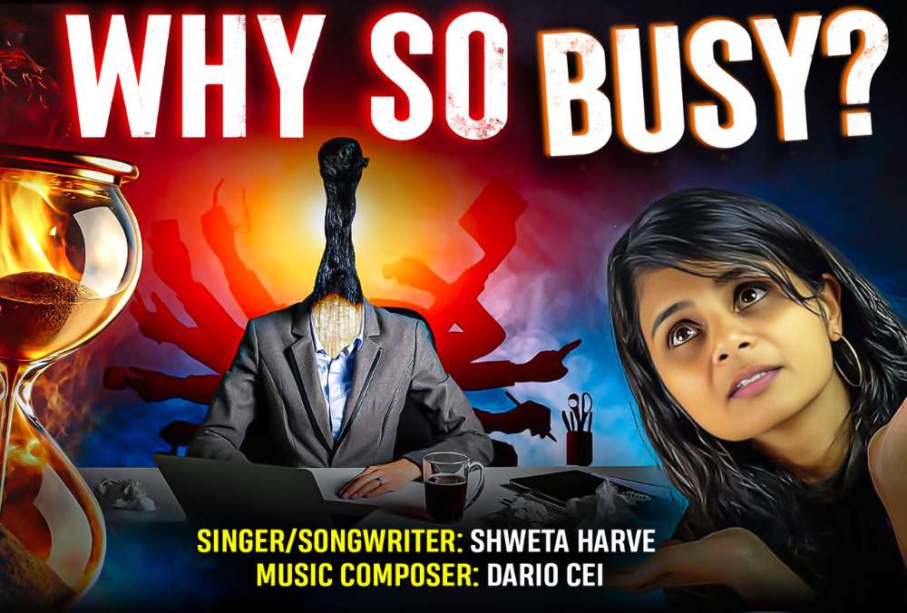 Shweta Harve’s “Why So Busy?” – A Refreshing Anthem for the Overwhelmed