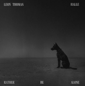 Leon Thomas and Halle Team Up for Soulful New Single “RATHER BE ALONE” Leon Thomas and Halle Team Up for Soulful New Single “RATHER BE ALONE”