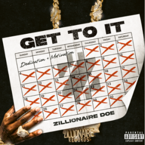 Zillionaire Doe Drops Gritty New Hustler’s Anthem “Get To It” Zillionaire Doe Drops Gritty New Hustler’s Anthem “Get To It”