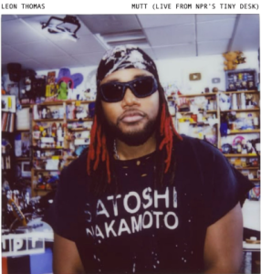Leon Thomas Drops Full NPR Tiny Desk “MUTT” EP via Motown