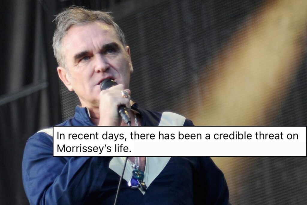 Morrissey Cancels Concerts Amid Serious ‘Death Threat’ Concerns Morrissey Cancels Concerts Amid Serious ‘Death Threat’ Concerns