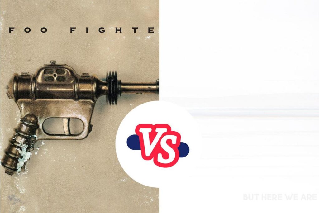 Better Foo Fighters Album – ‘Foo Fighters’ vs. ‘But Here We Are’ Better Foo Fighters Album – ‘Foo Fighters’ vs. ‘But Here We Are’